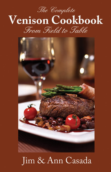 The Complete Venison Cookbook, by Jim and Ann Casada