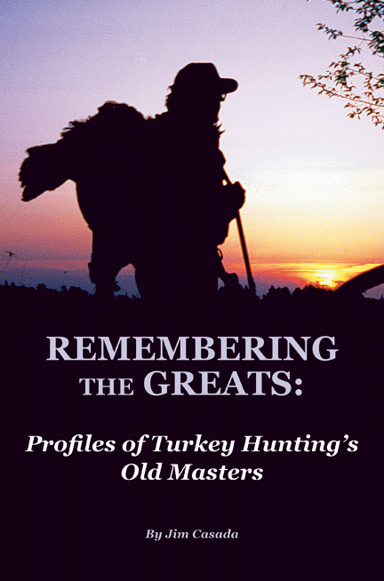 Remembering the Greats: Profiles of Turkey Hunting's Old Masters